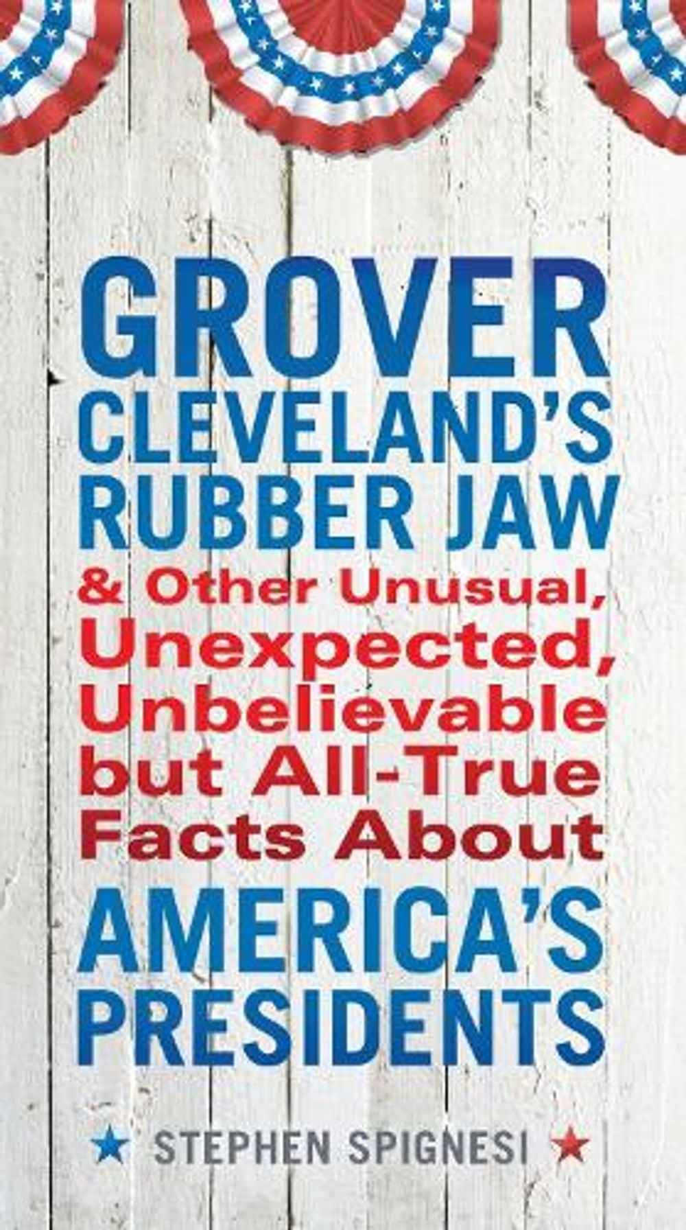 Grover Cleveland's Rubber Jaw by Stephen Spignesi - ISBN: 9780399537431