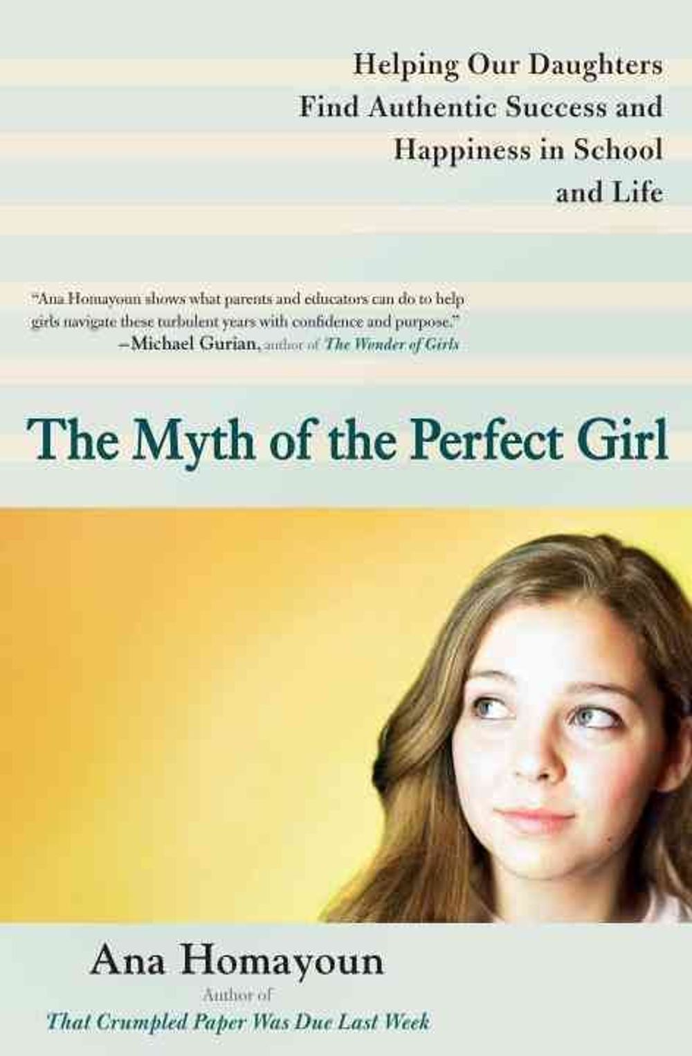 The Myth of the Perfect Girl by Ana Homayoun - ISBN: 9780399537714