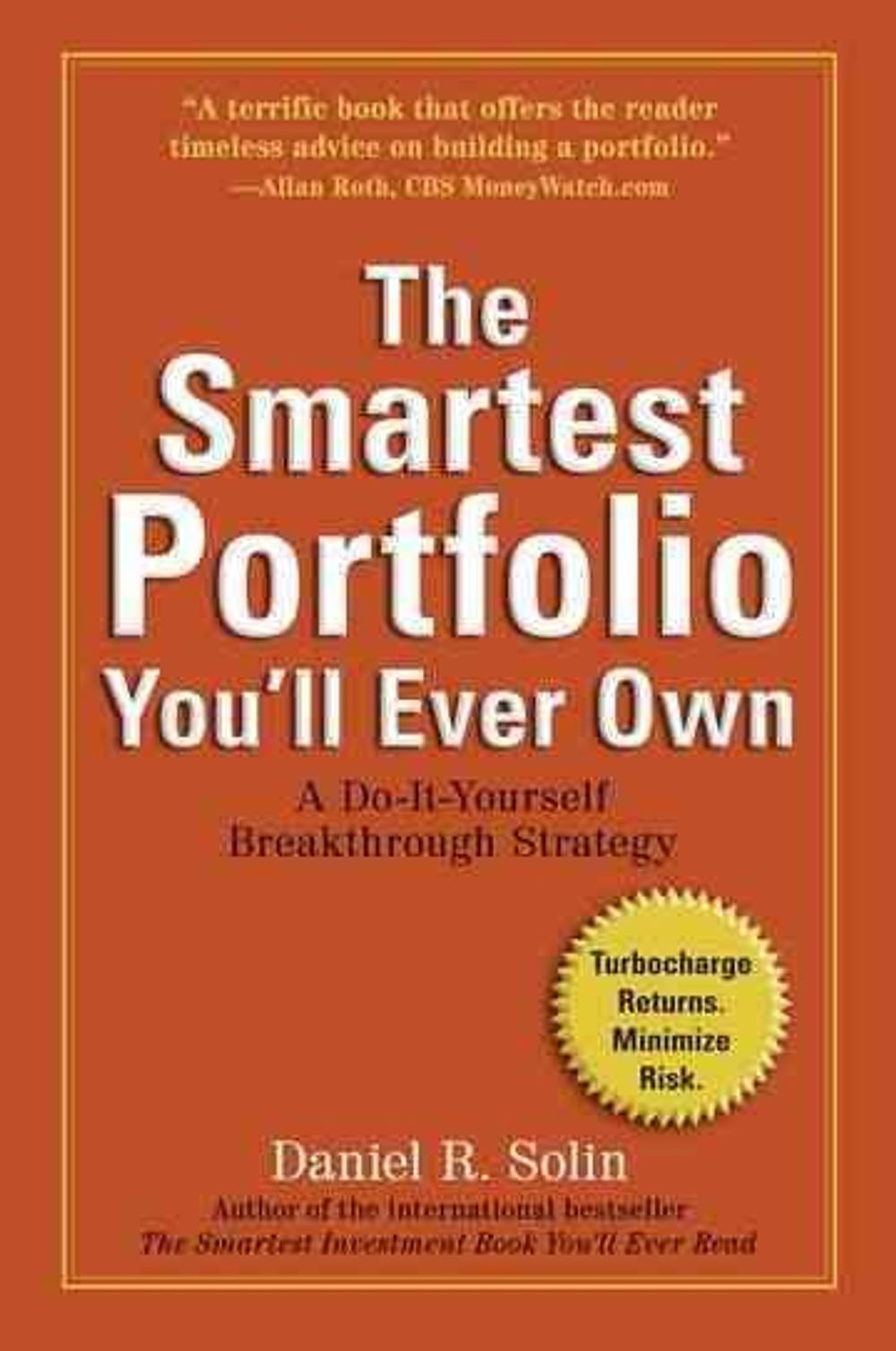 The Smartest Portfolio You'll Ever Own: A Do-It-Yourself Breakthrough Strategy by Daniel R. Solin - ISBN: 9780399537790