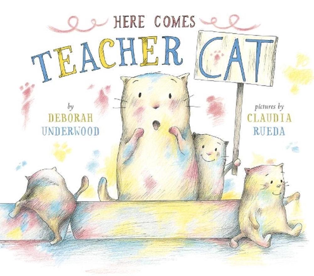 Here Comes Teacher Cat by Deborah Underwood - ISBN: 9780399539053