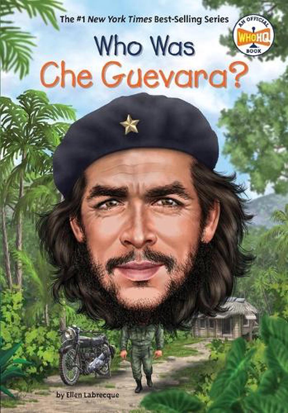 Who Was Che Guevara? by Ellen Labrecque - ISBN: 9780399544019