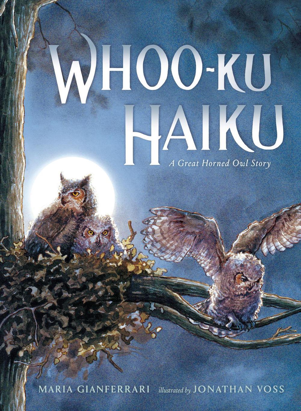 Whoo-Ku Haiku: A Great Horned Owl Story by Maria Gianferrari - ISBN: 9780399548420