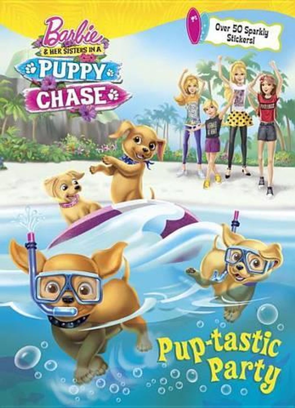 Pup-Tastic Party (Barbie &amp; Her Sisters in a Puppy Chase) by Golden ...