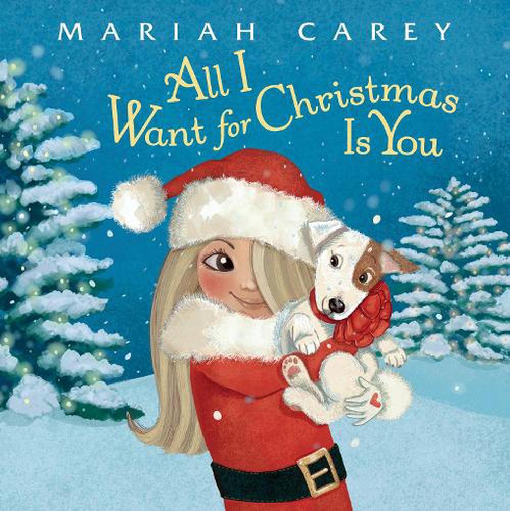 All I Want For Christmas Is You By Mariah Carey Hardcover