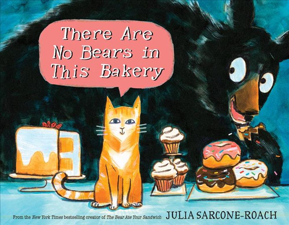There Are No Bears In This Bakery by Julia Sarcone-Roach - ISBN: 9780399556654