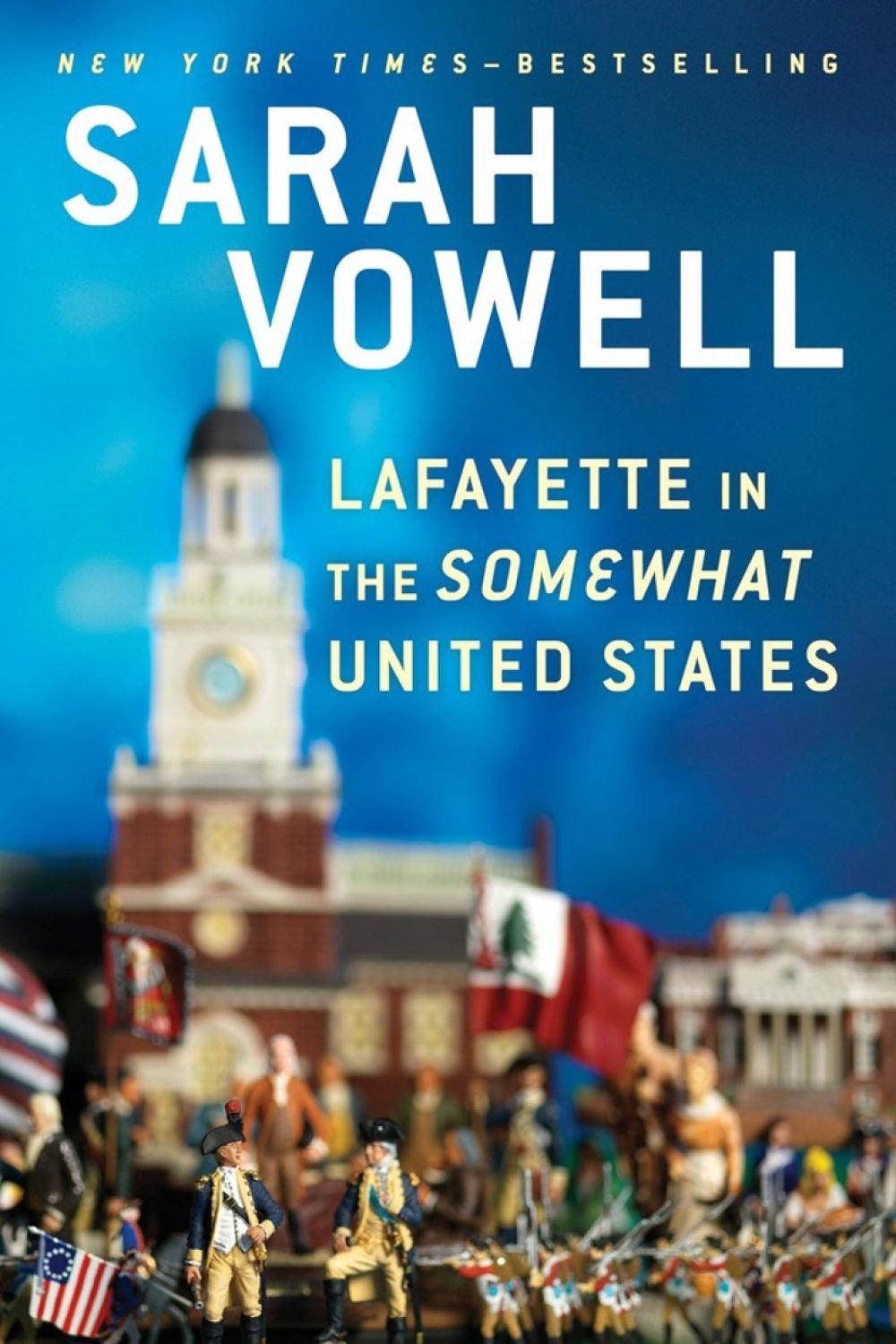 Lafayette in the Somewhat United States by Sarah Vowell - ISBN: 9780399573101