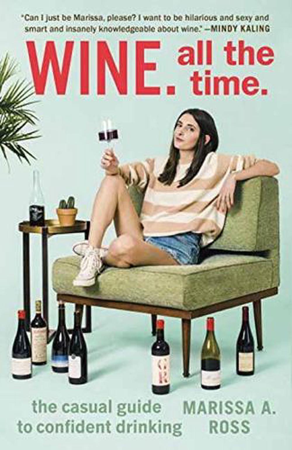 Wine. All the Time by Marissa. A. Ross - ISBN: 9780399574160
