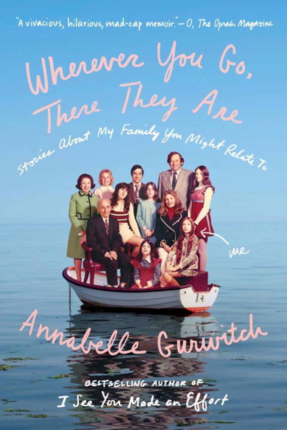 Wherever You Go, There They Are by Annabelle Gurwitch - ISBN: 9780399574894
