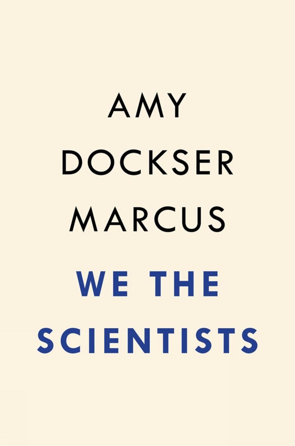We the Scientists by Amy Dockser Marcus - ISBN: 9780399576133