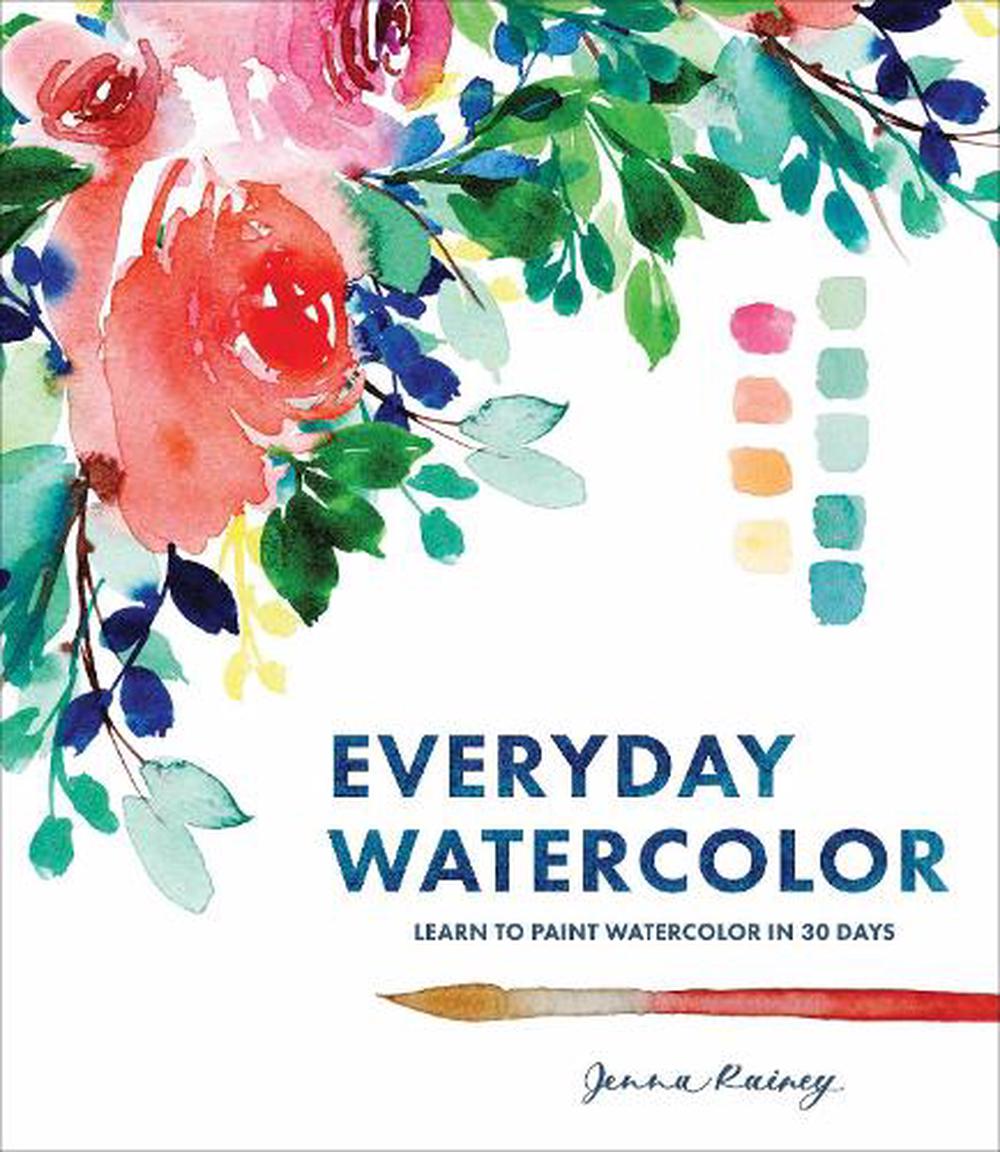 Everyday Watercolor by Jenna Rainey, Paperback, 9780399579721 Buy