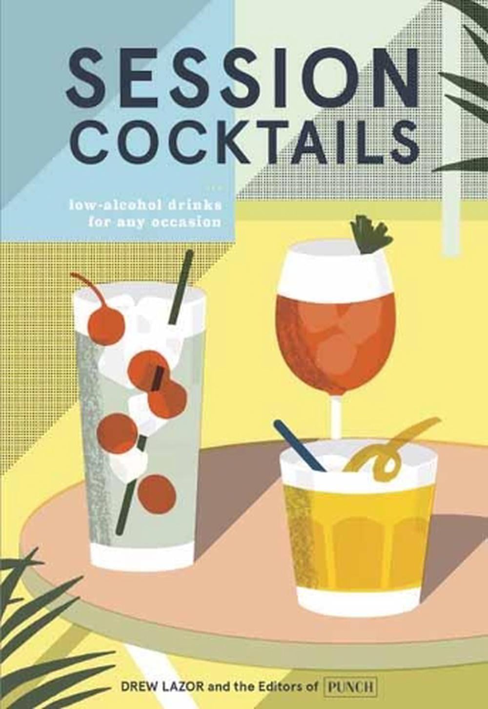 Session Cocktails by Drew Lazor - ISBN: 9780399580864