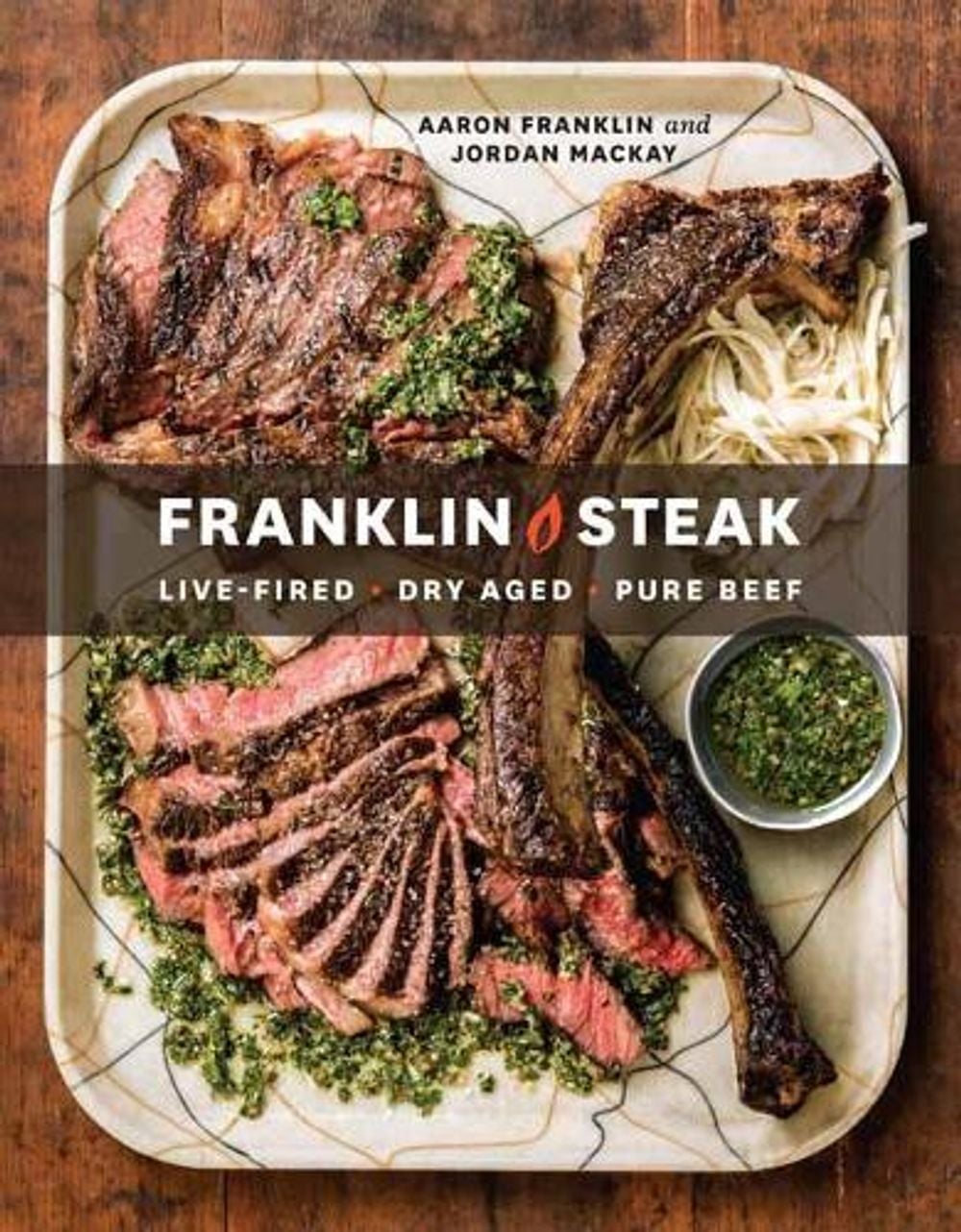 Franklin Steak by Aaron Franklin - ISBN: 9780399580963