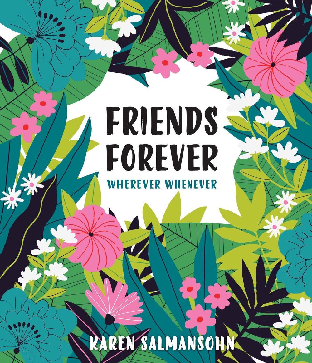 Friends Forever Wherever Whenever by Karen Salmansohn - ISBN: 9780399581007