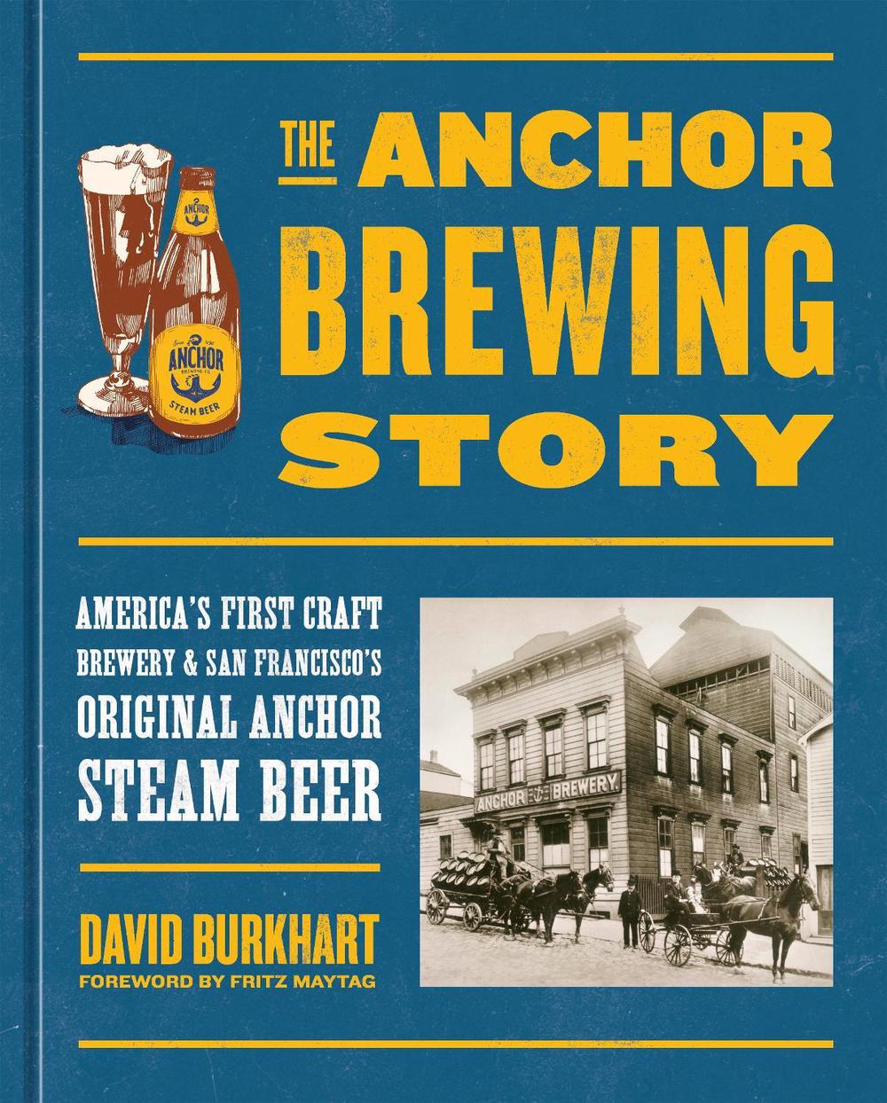 The Anchor Brewing Story by David Burkhart - ISBN: 9780399581236