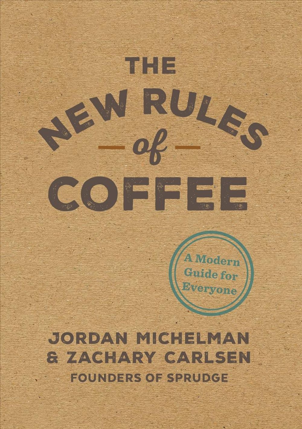 The New Rules of Coffee by Zachary Carlsen - ISBN: 9780399581625