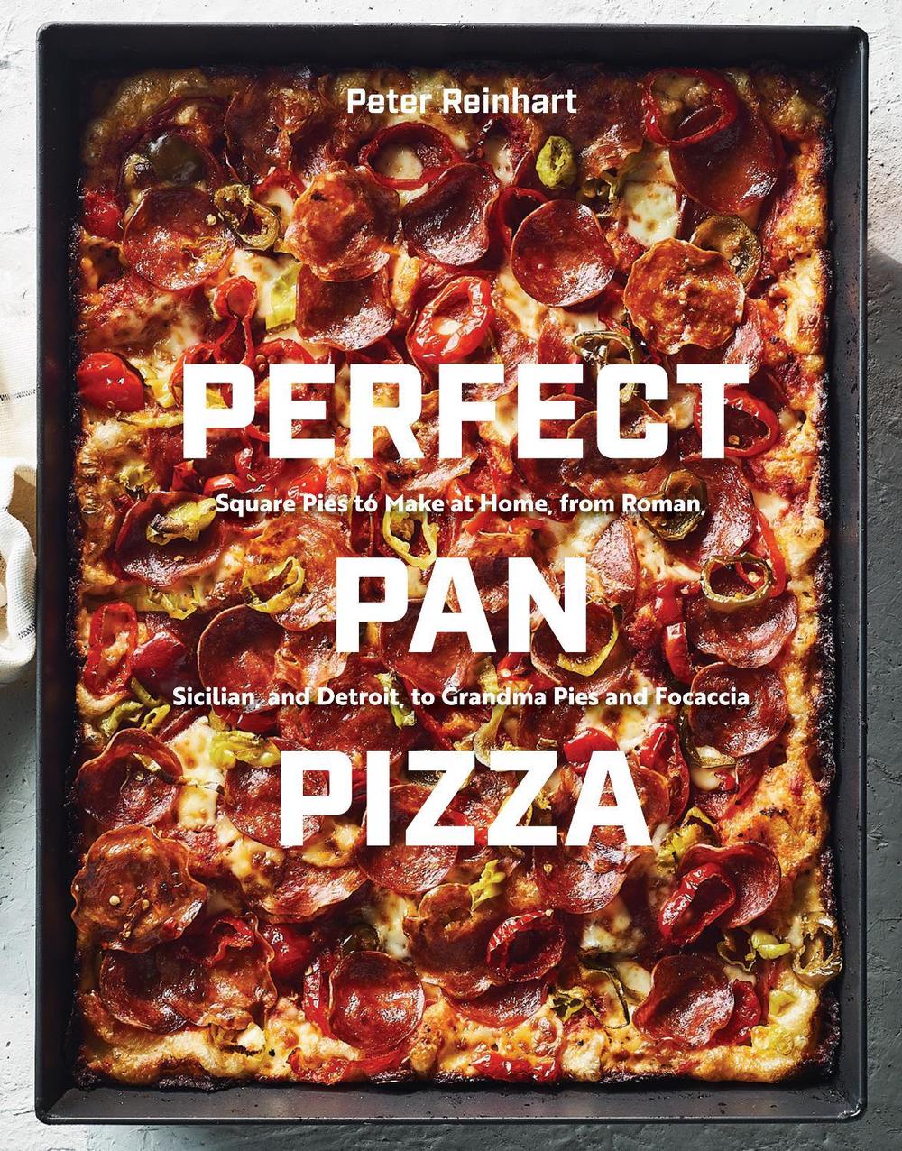 Perfect Pan Pizza by Peter Reinhart - ISBN: 9780399581953