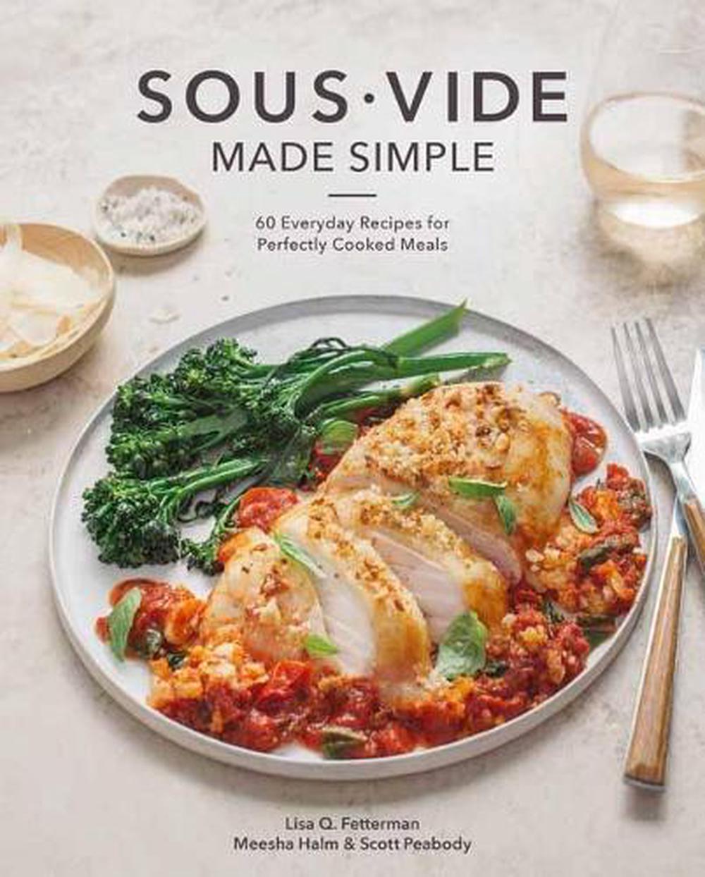Sous Vide Made Simple by Lisa Q. Fetterman - ISBN: 9780399582011