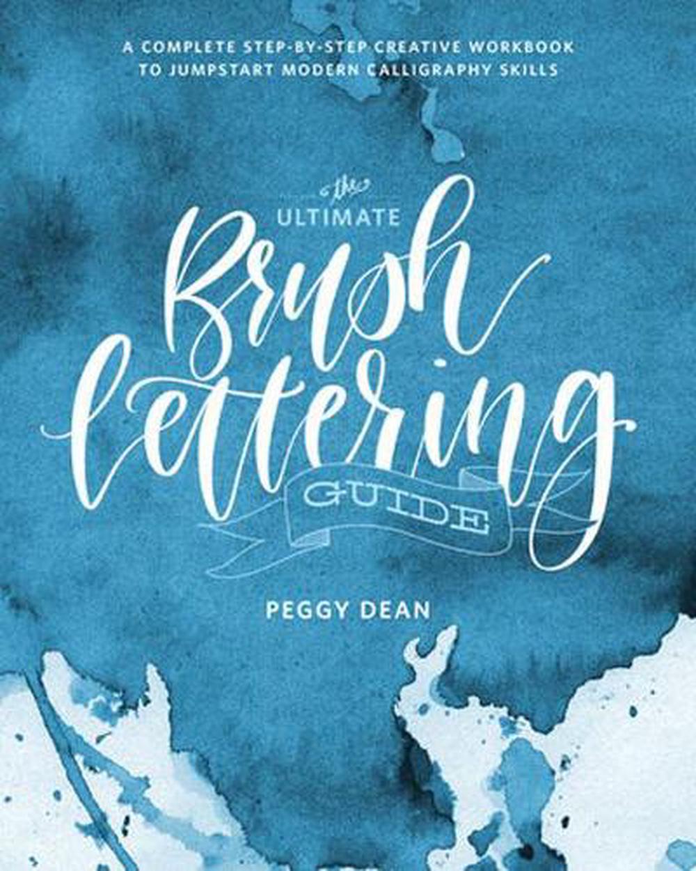 The Ultimate Brush Lettering Guide by Peggy Dean - ISBN: 9780399582172
