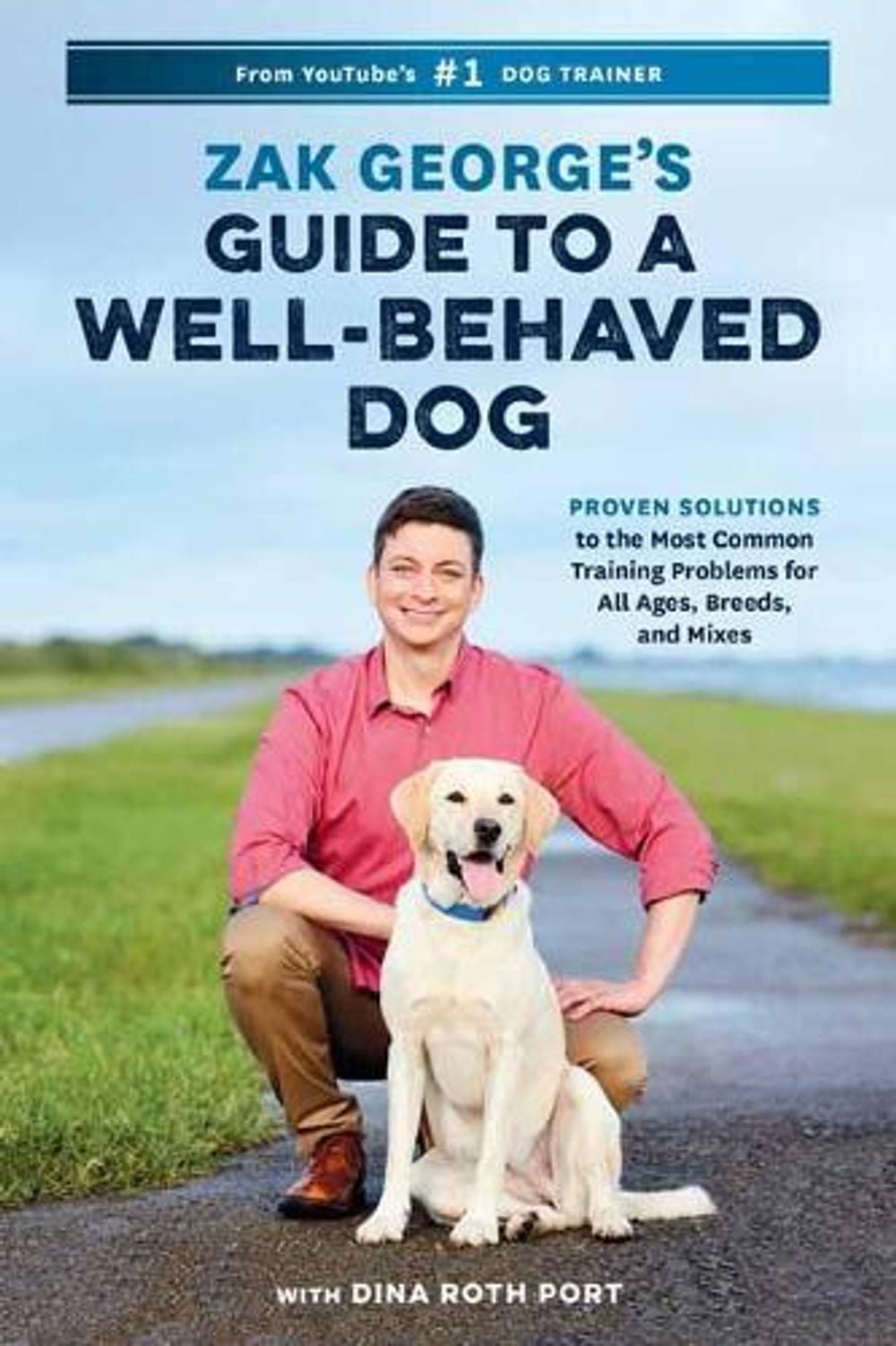 Zak George's Guide to a Well-Behaved Dog by Dina Roth Port - ISBN: 9780399582417