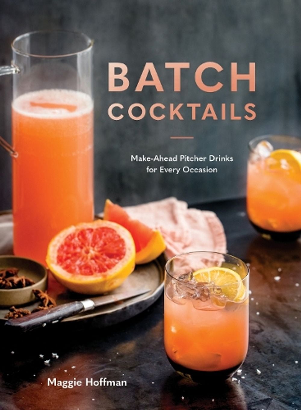 Batch Cocktails by Maggie Hoffman - ISBN: 9780399582530