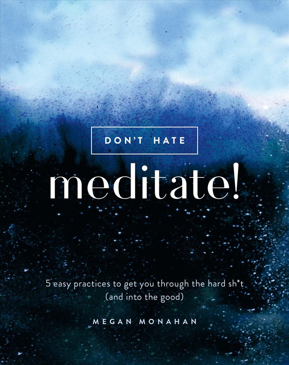 Don't Hate, Meditate! by Megan Monahan - ISBN: 9780399582554