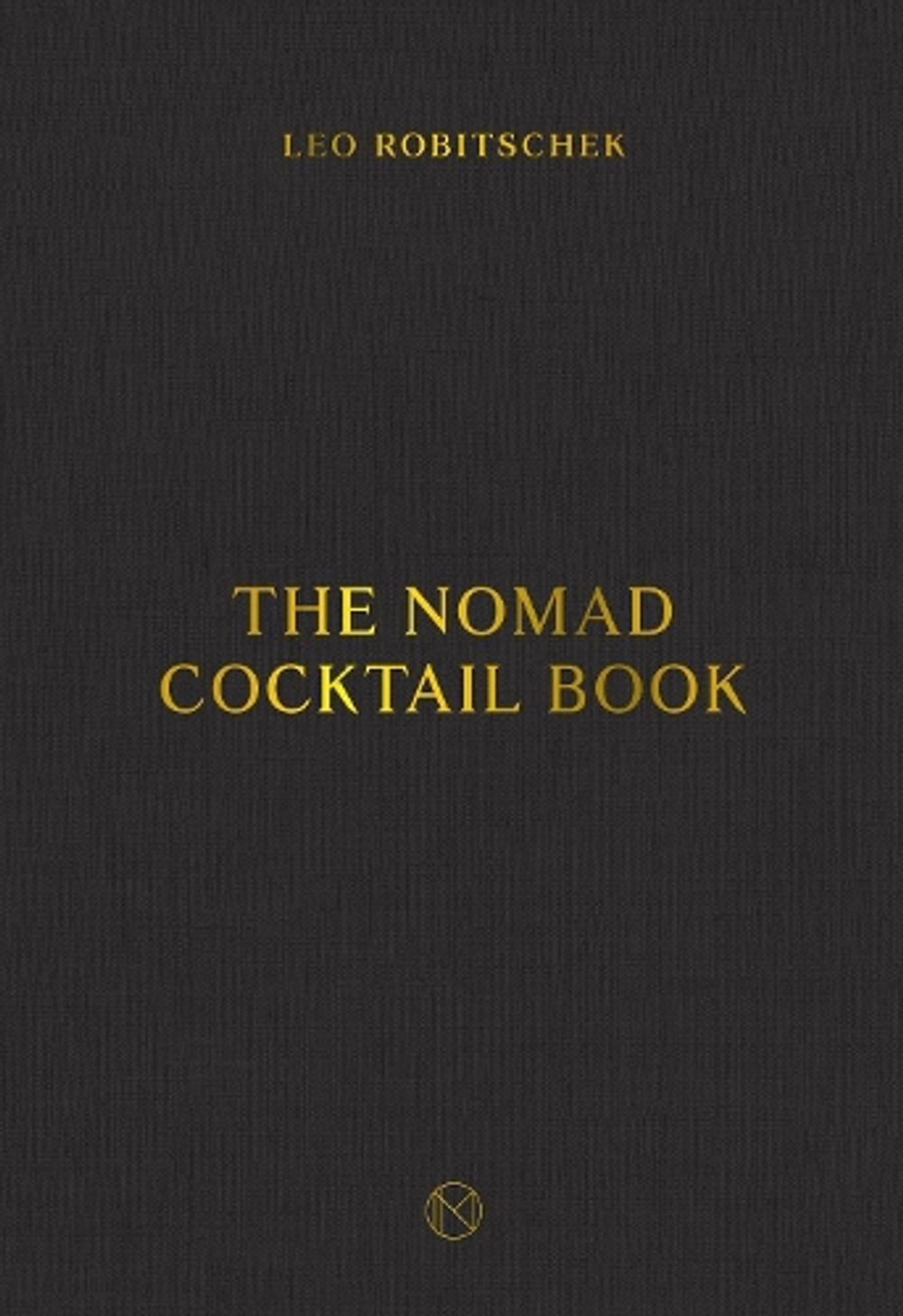 The NoMad Cocktail Book by Leo Robitschek - ISBN: 9780399582691