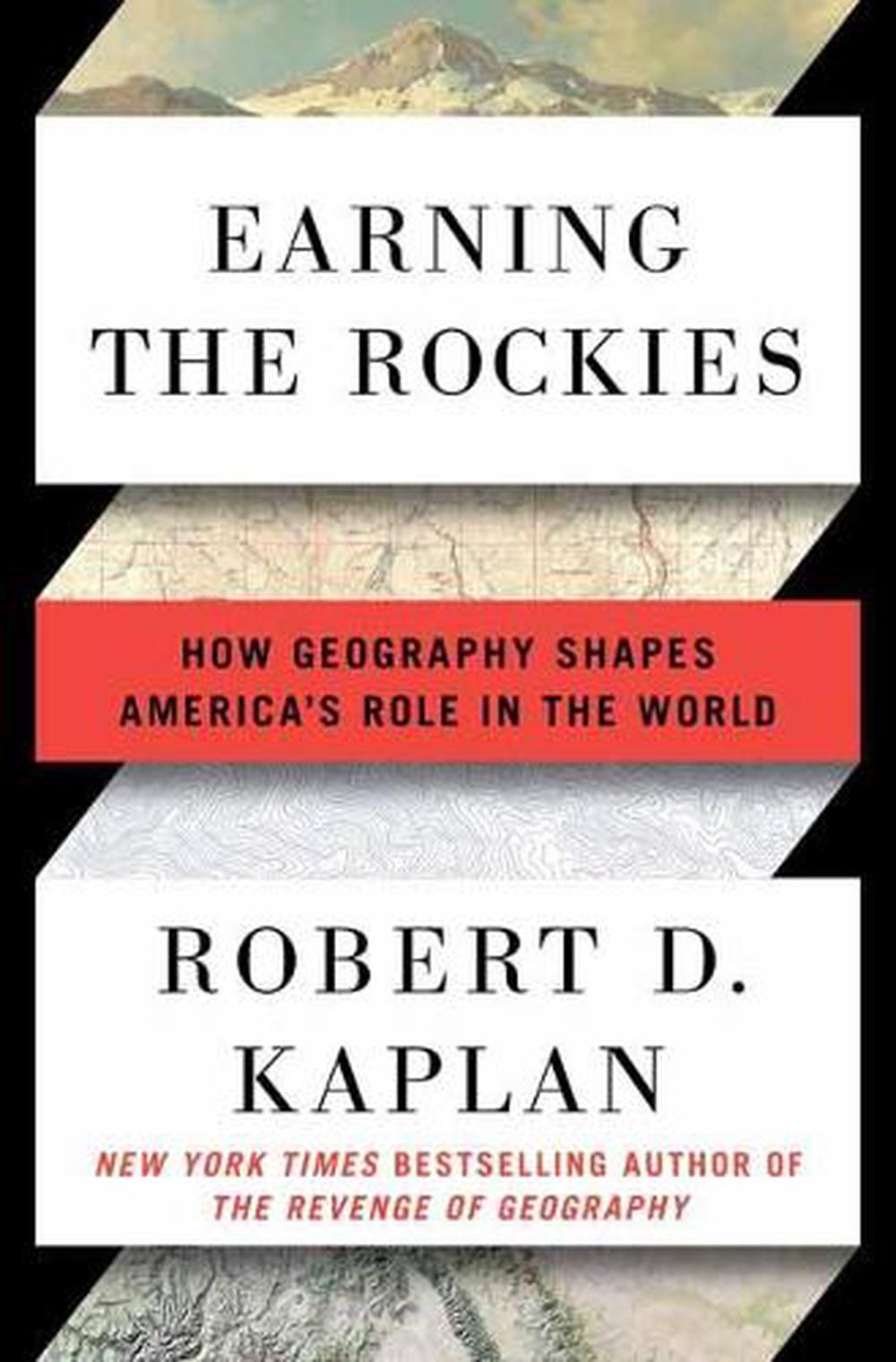 Earning the Rockies by Robert D. Kaplan - ISBN: 9780399588228
