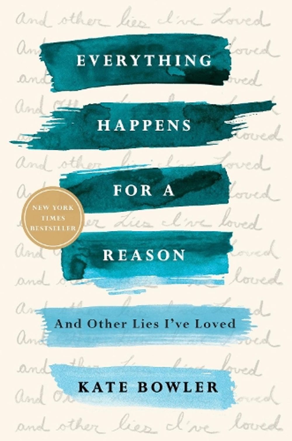Everything Happens for a Reason by Kate Bowler - ISBN: 9780399592089