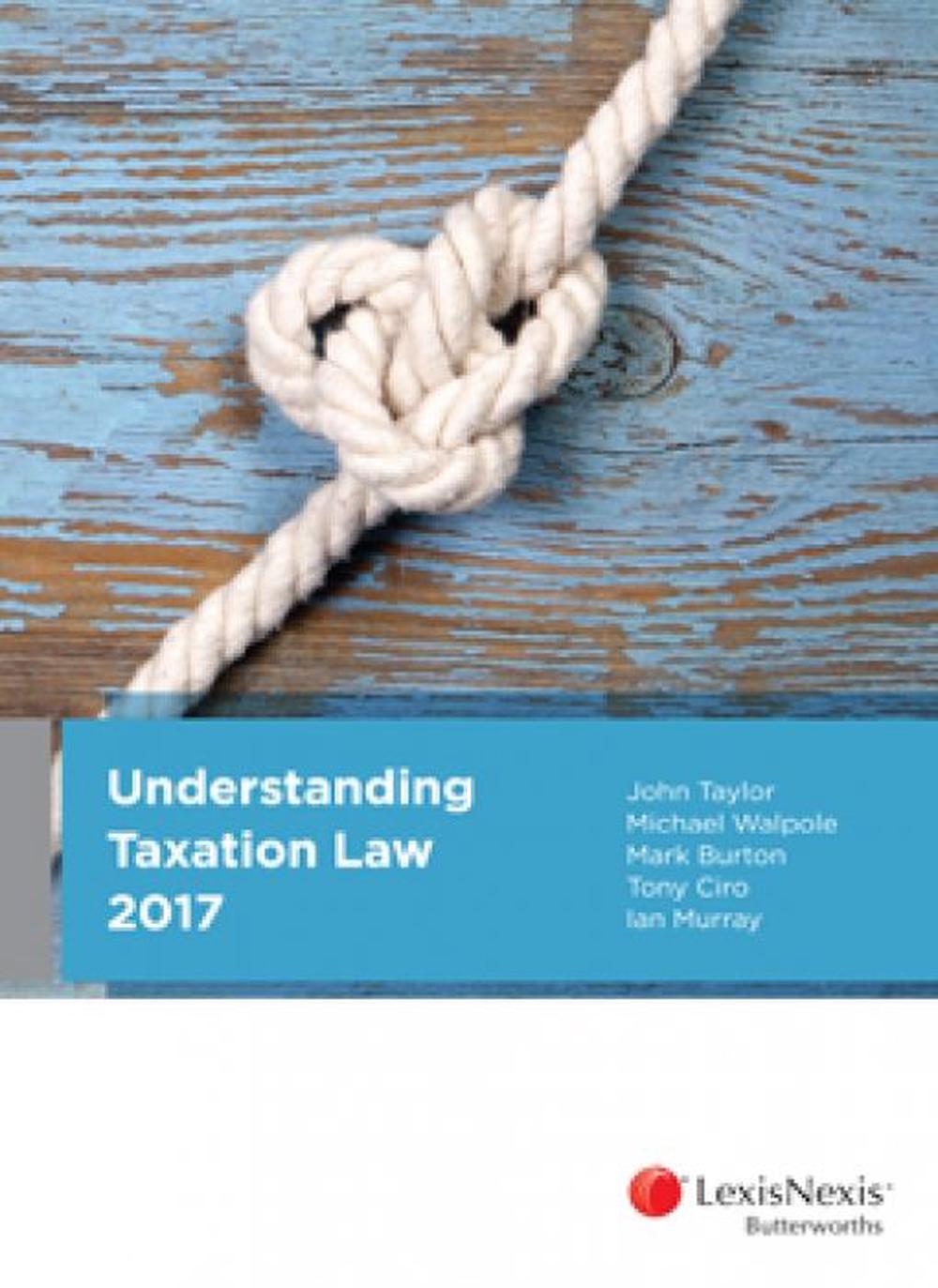 Understanding Taxation Law 2017, 2017th Edition by J. Taylor, Paperback