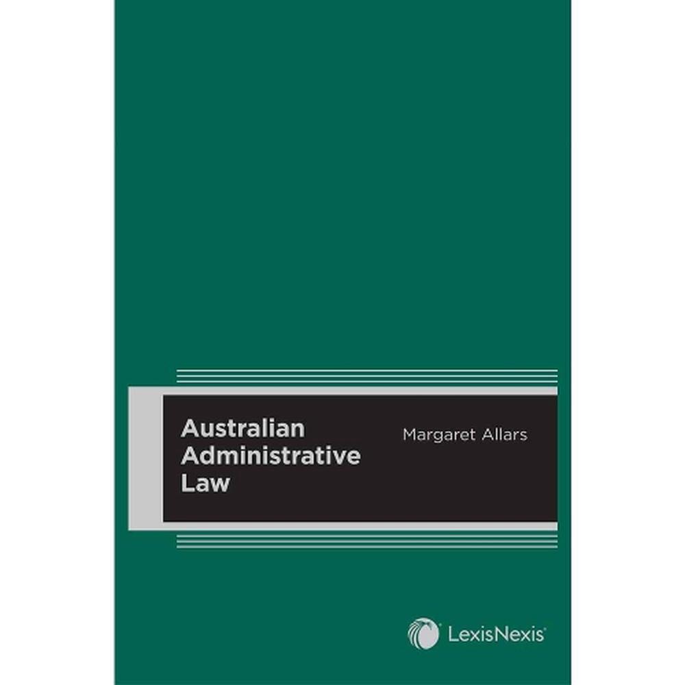Australian Administrative Law, 9780409350425