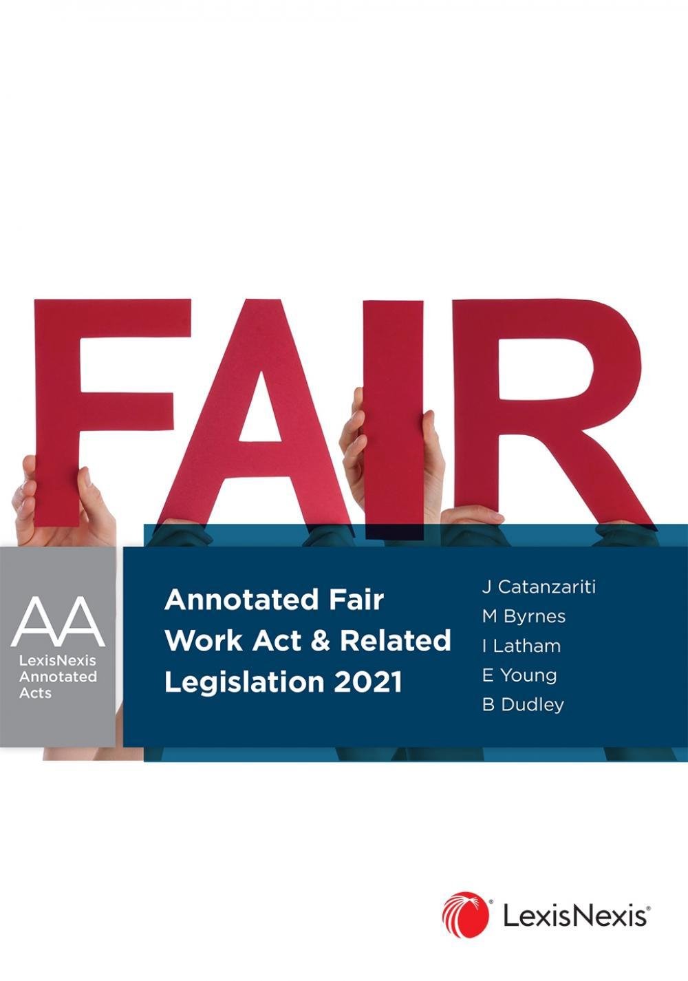 Annotated Fair Work Act & Related Legislation, 2021 edition by J ...