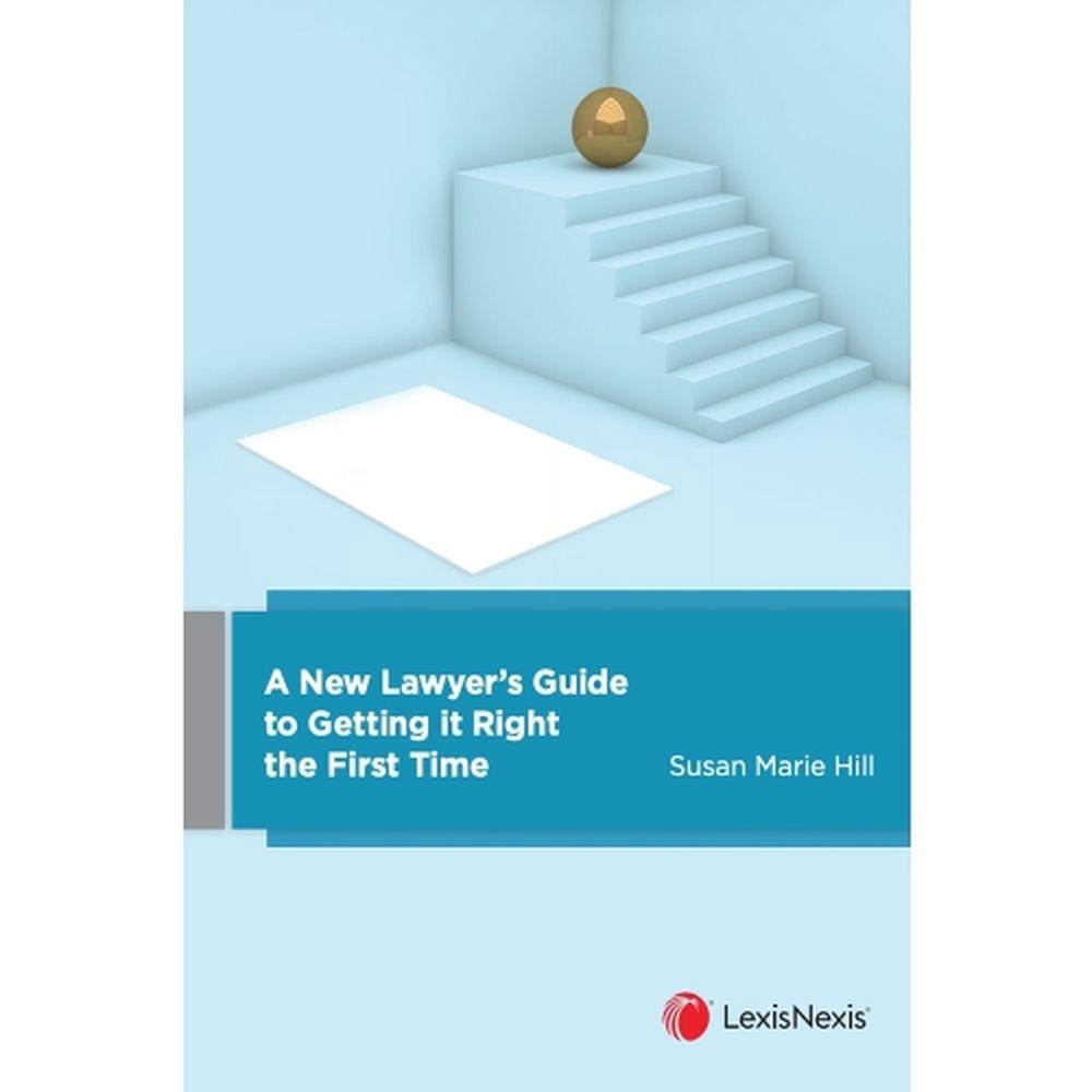 A New Lawyer's Guide to Getting it Right the First Time, 9780409353600