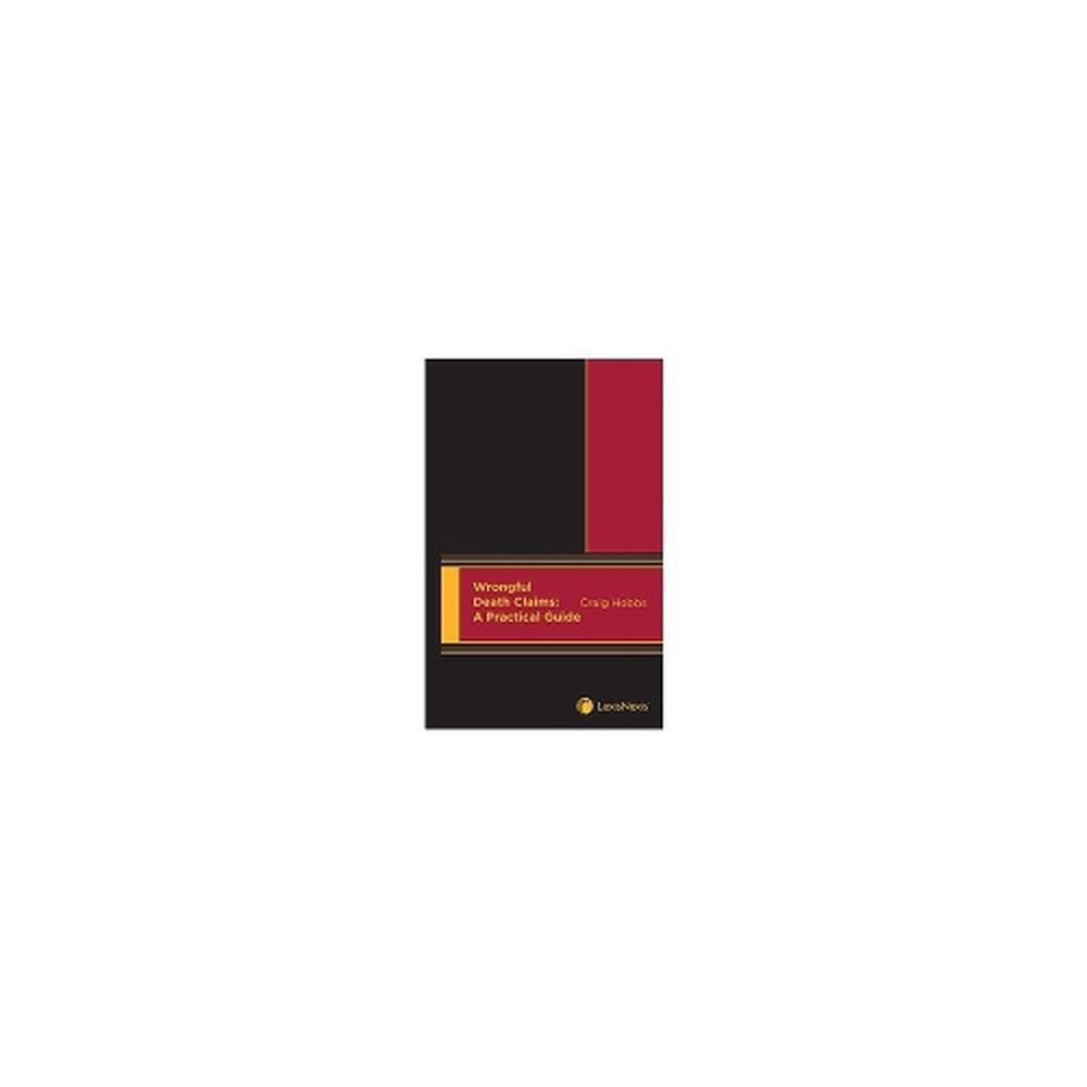 Wrongful Death Claims: A Practical Guide, 9780409353624