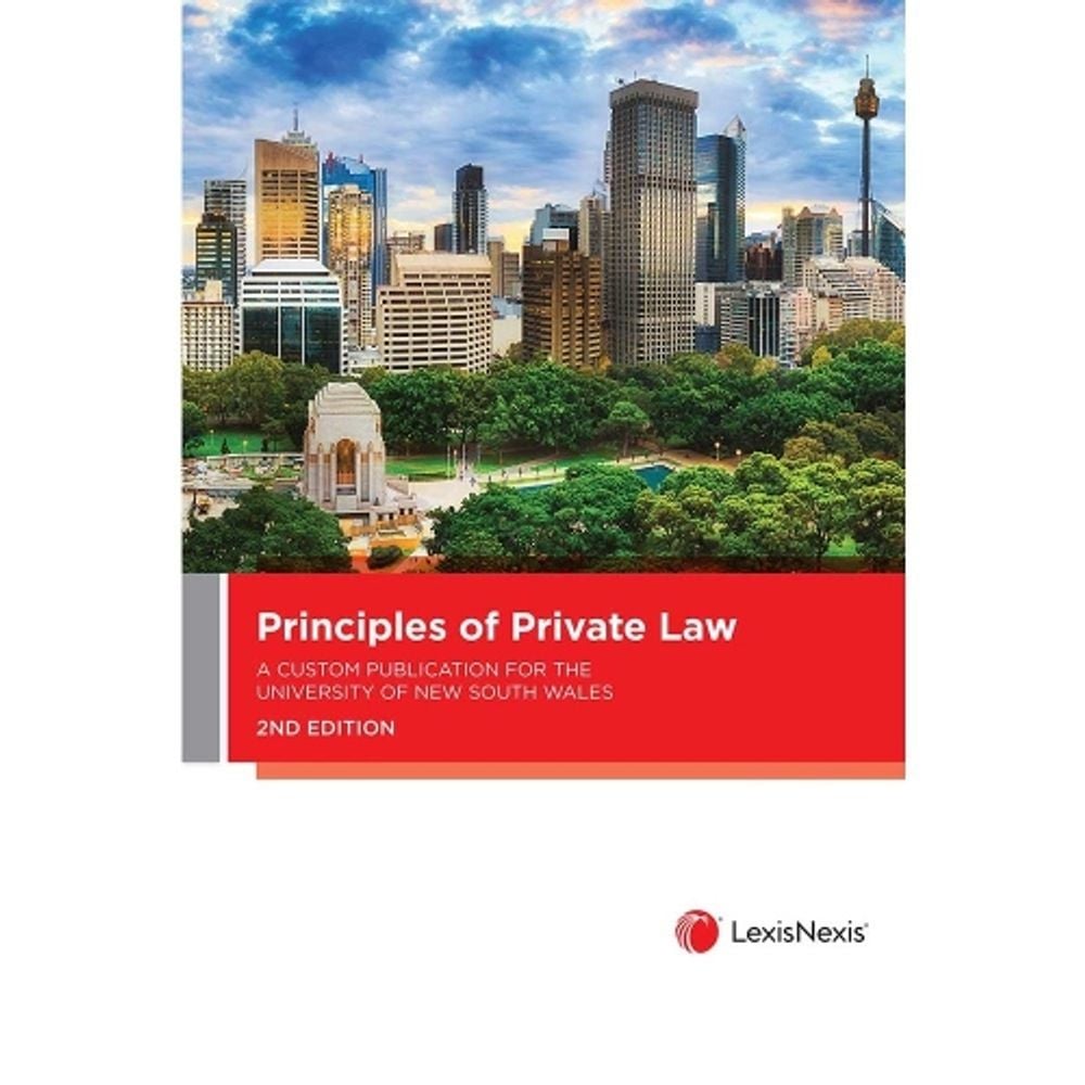 Principles of Private Law: A Custom Publication for UNSW Sydney, 2nd Edition by LexisNexis - ISBN: 9780409353907