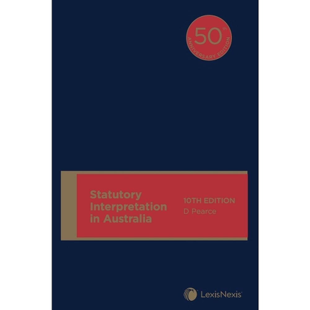 Statutory Interpretation in Australia, 10th Edition, 9780409354775