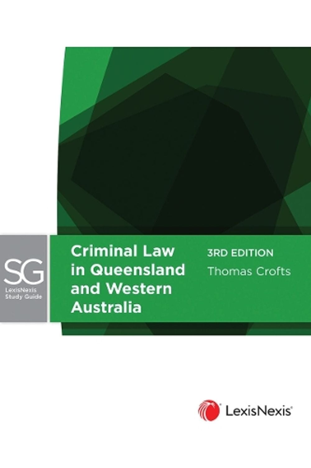 LexisNexis Study Guide: Criminal Law in Queensland and Western Australia, 3rd Edition by Thomas Crofts - ISBN: 9780409355291