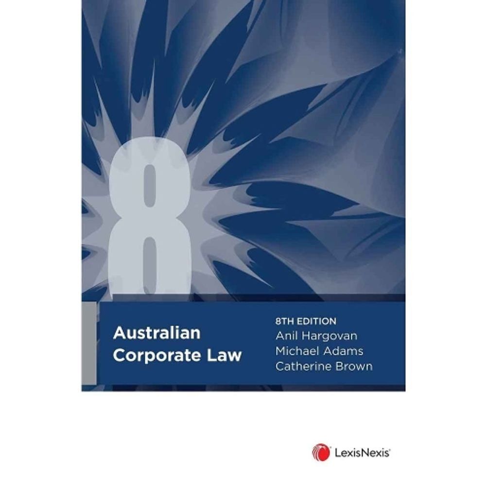 Australian Corporate Law, 8th Edition by Anil Hargovan - ISBN: 9780409356441