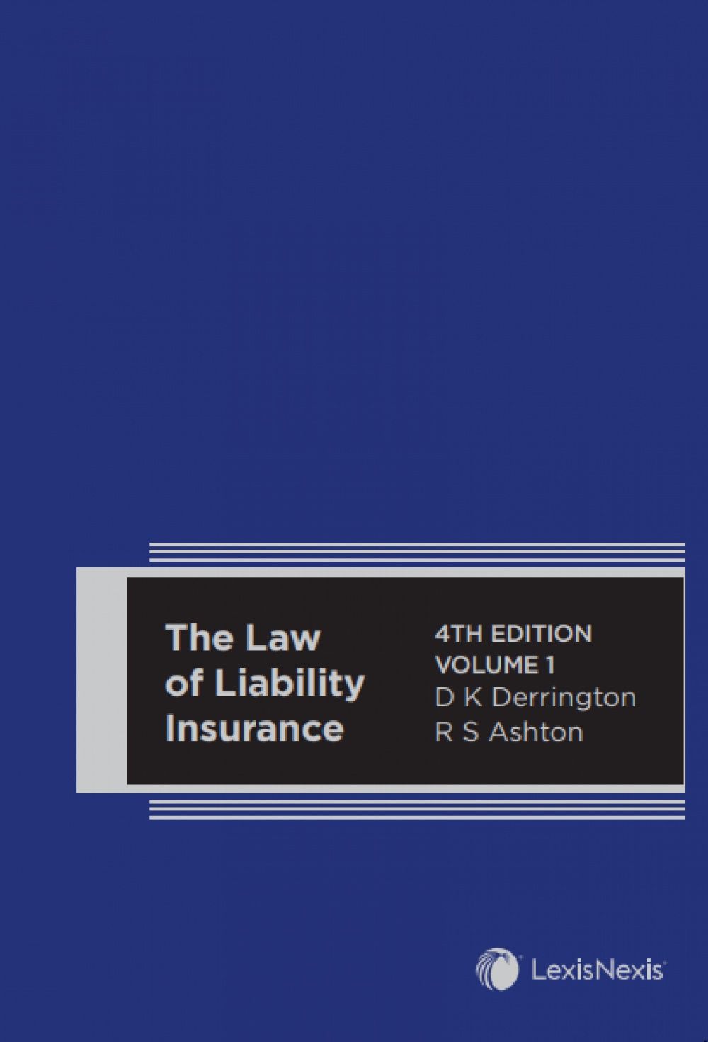 The Law of Liability Insurance, 4th Edition by D. Derrington & R.S. Ashton - ISBN: 9780409357035