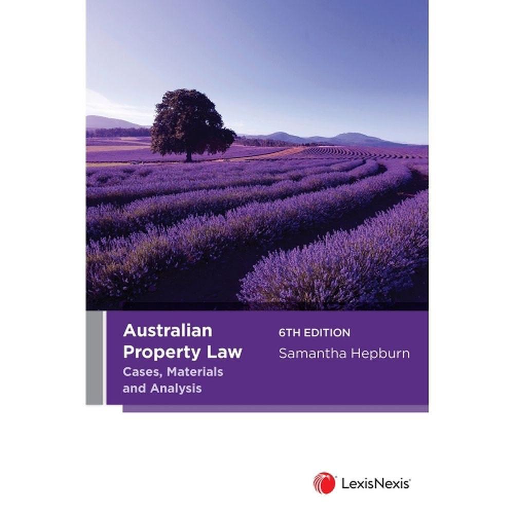 Australian Property Law: Cases, Materials and Analysis, 9780409357363