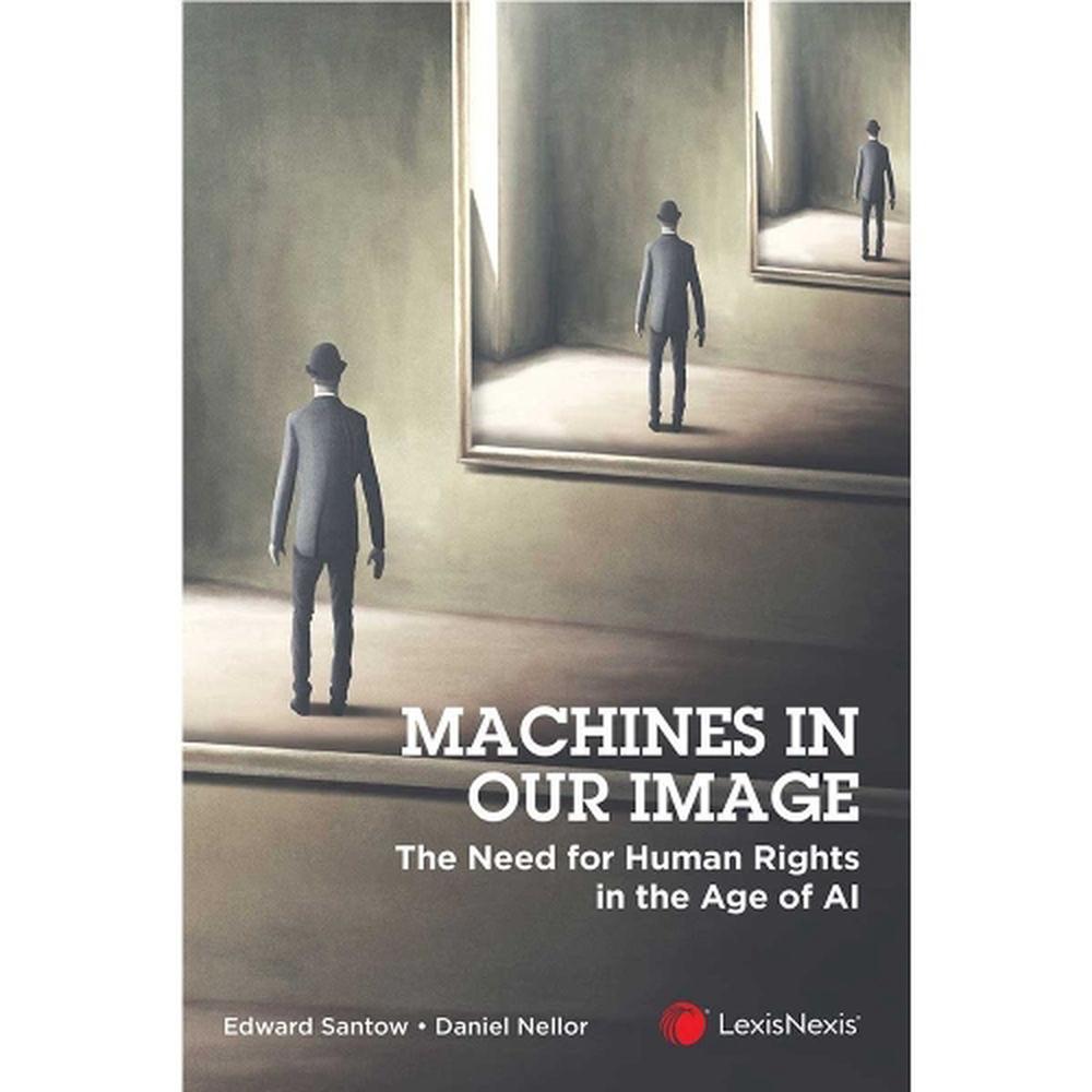 Machines in Our Image: The Need for Human Rights in the Age of AI, 9780409357806
