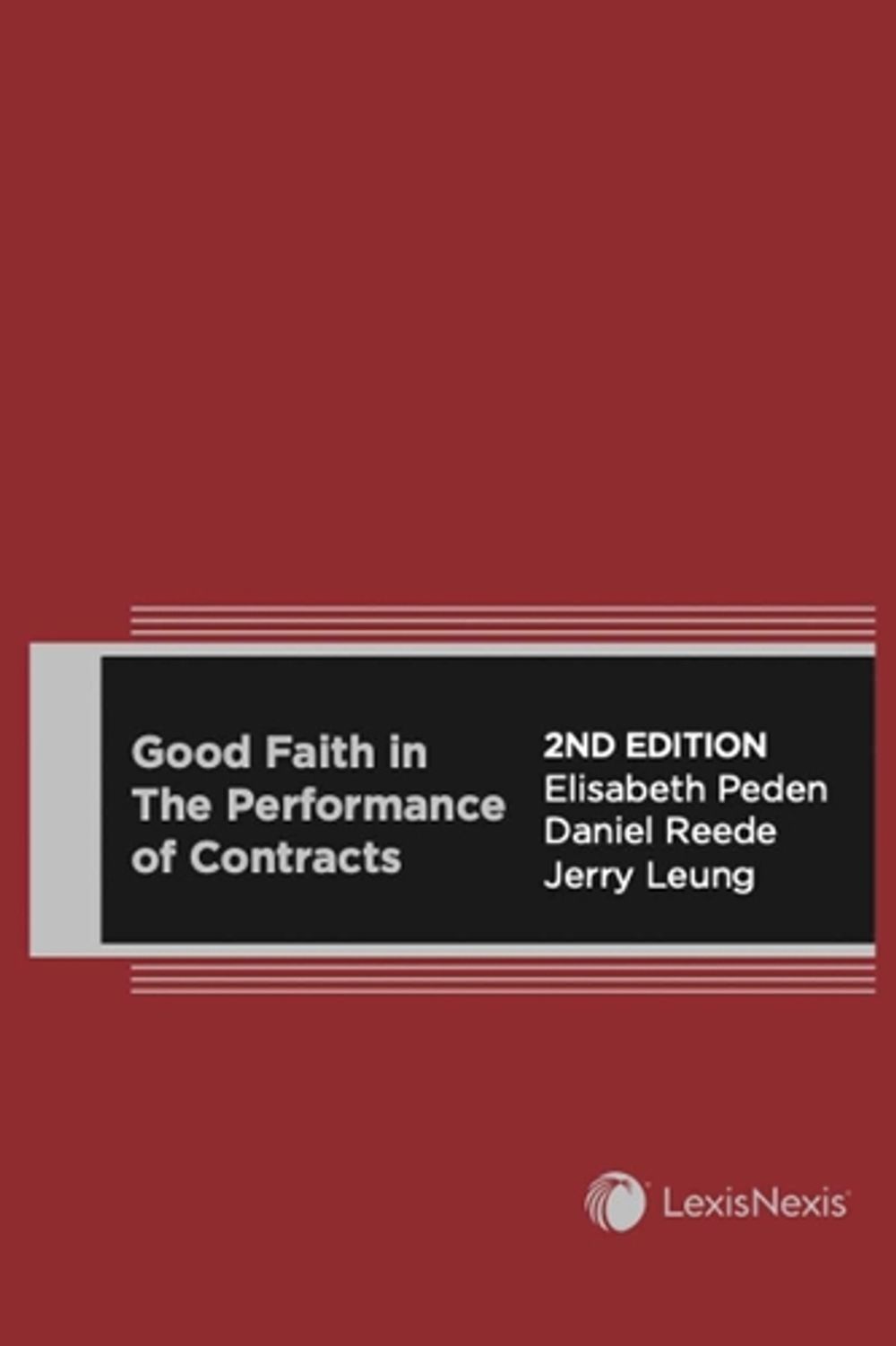 Good Faith in The Performance of Contracts, 2nd Edition by D. Reede & J. Leung E. Peden - ISBN: 9780409358162