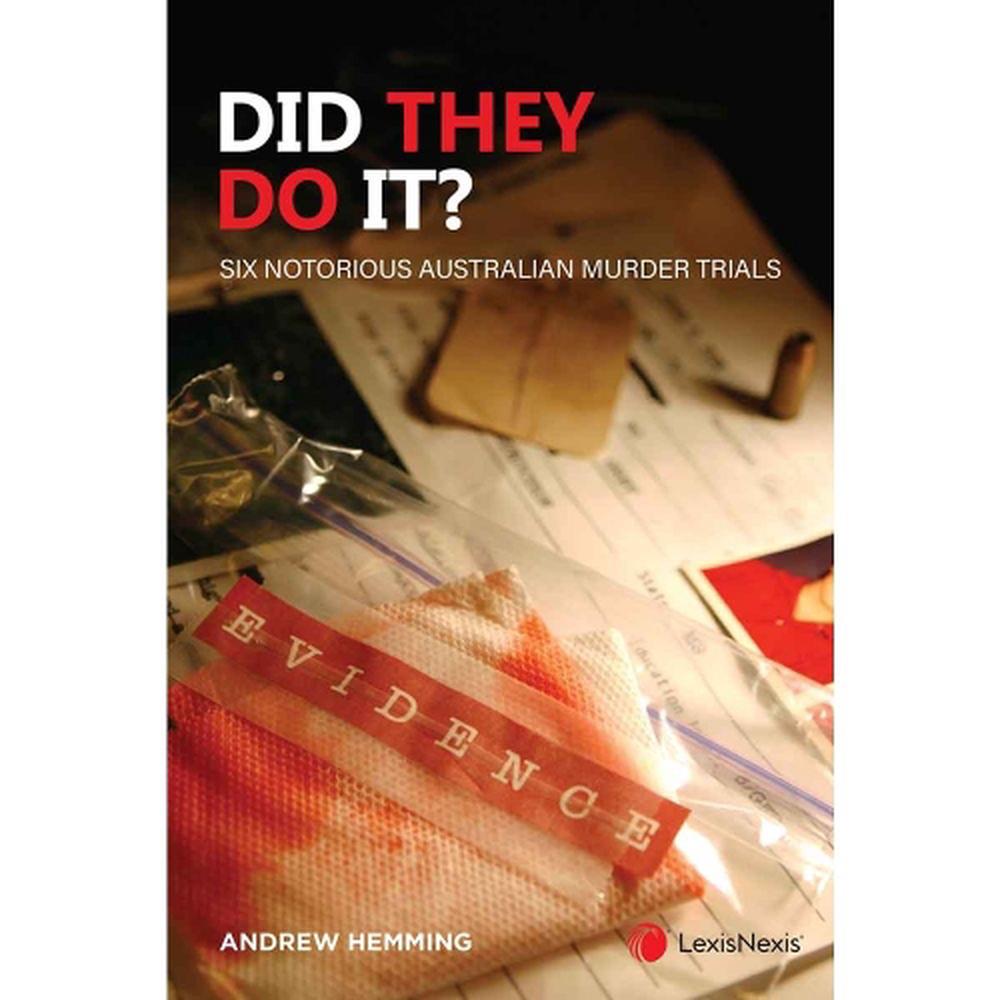 Did They Do It? Six Notorious Australian Murder Trials, 9780409359725