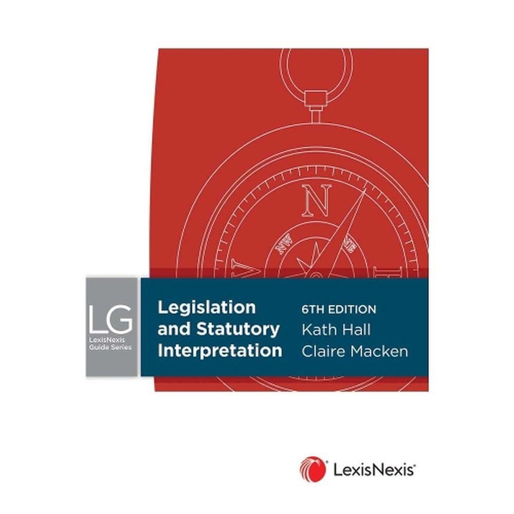 LexisNexis Guide: Legislation and Statutory Interpretation, 9780409360547
