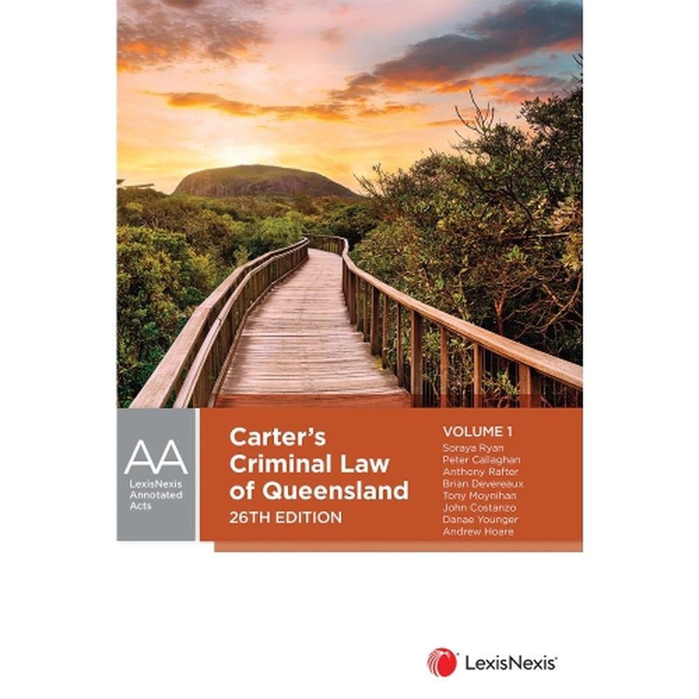 Carter's Criminal Law of Queensland, 26th edition (2 Volume Set), 9780409361278