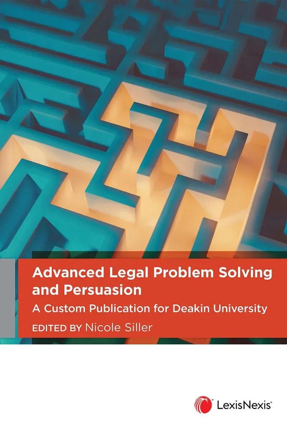 Advanced Legal Problem Solving and Persuasion: A Custom Publication for Deakin University, 9780409361575