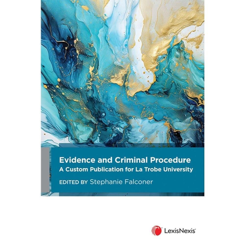 Evidence and Criminal Procedure: A Custom Publication for La Trobe University, 9780409361919
