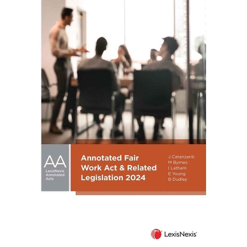 Annotated Fair Work Act & Related Legislation 2024, 9780409362107