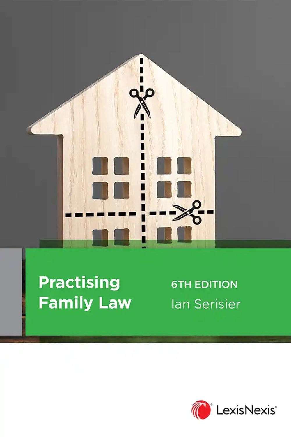 Practising Family Law, 6th Edition by Ian Serisier - ISBN: 9780409362916