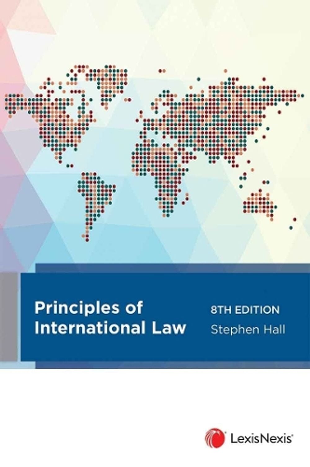 Principles of International Law, 8th Edition by S. Hall - ISBN: 9780409363050