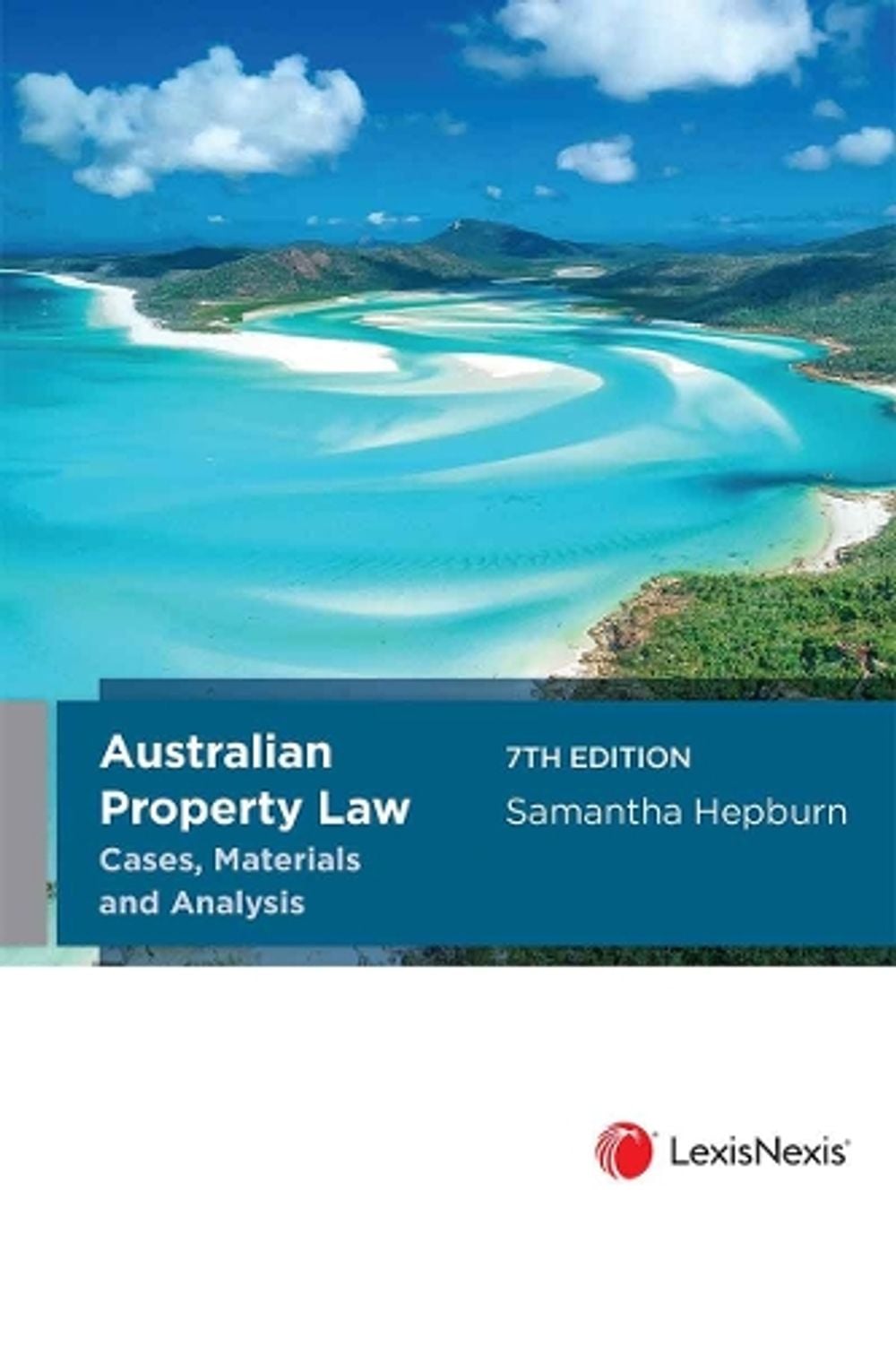 Australian Property Law: Cases, Materials and Analysis, 7th Edition by S. Hepburn - ISBN: 9780409363142